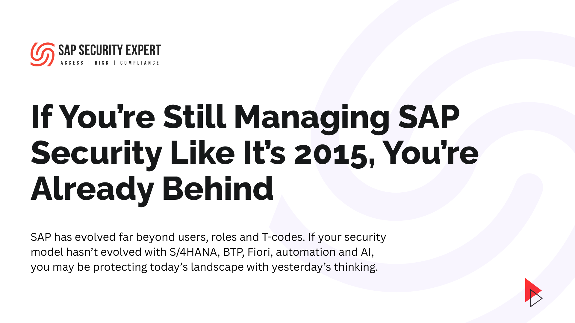 are you still managing SAP Security like it's 2015