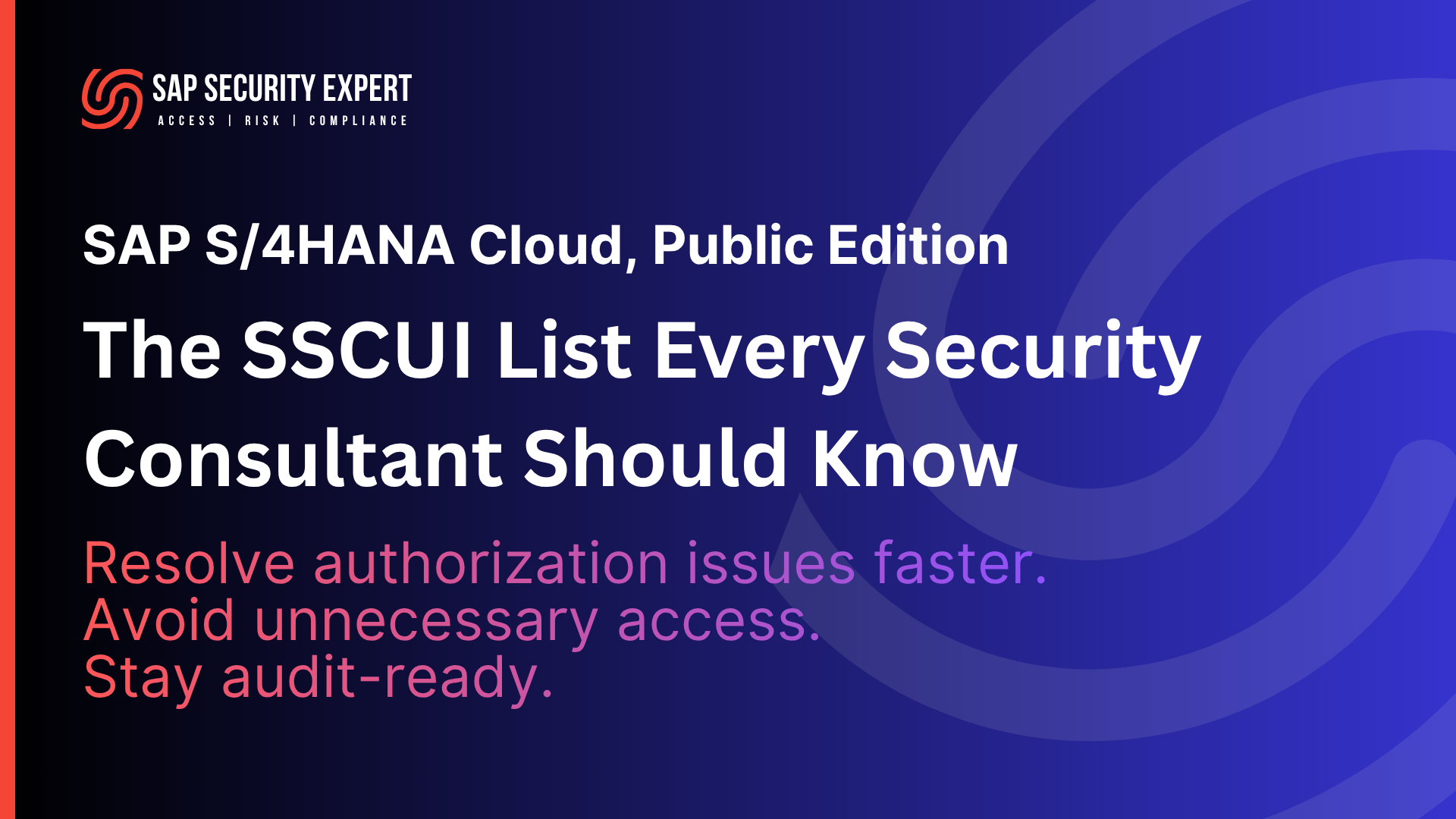 How the SSCUI List Solves Authorization Errors in SAP S/4HANA Cloud Public Edition in Minutes