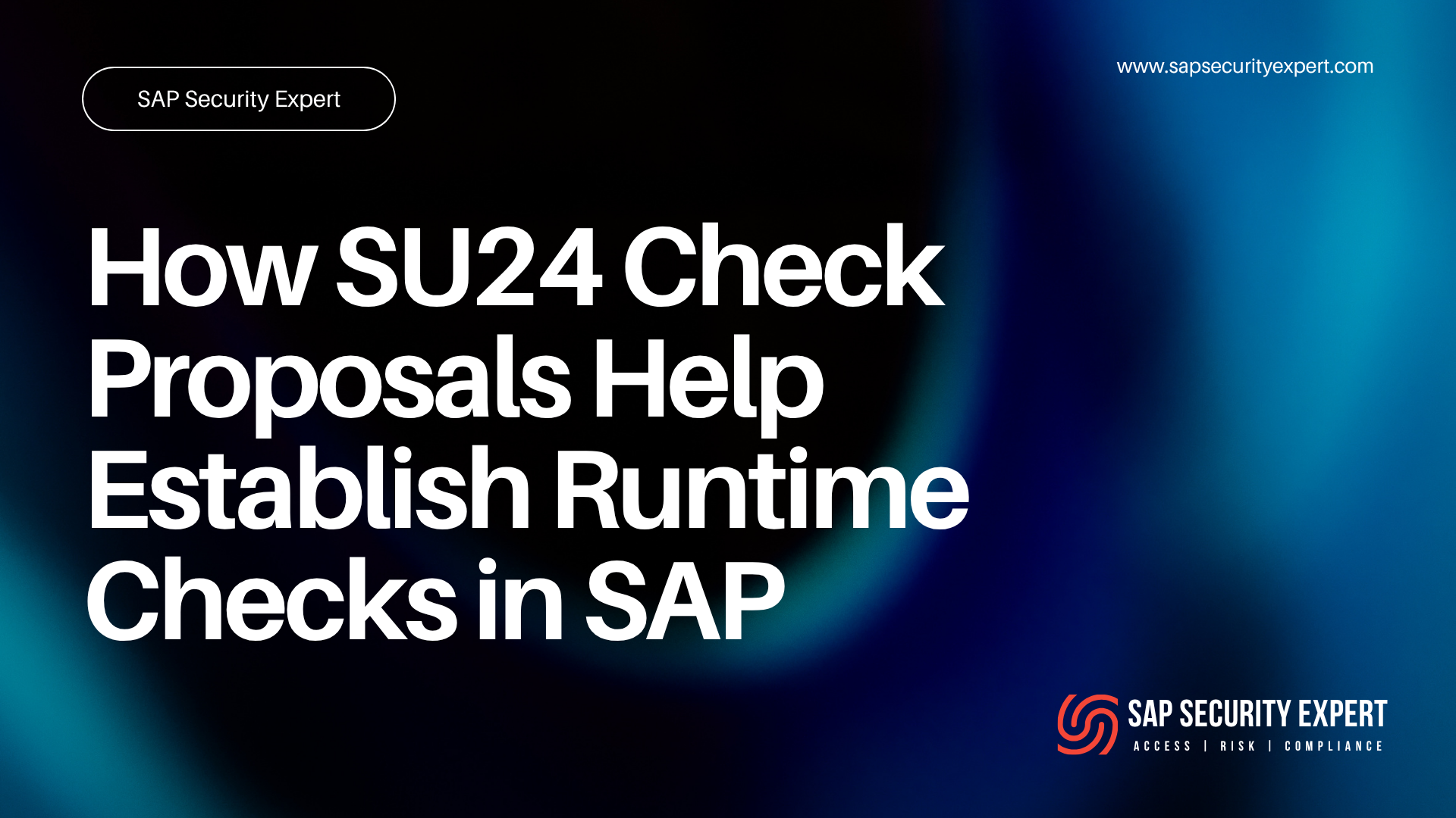 How SU24 Check Proposals Help Establish Runtime Checks in SAP